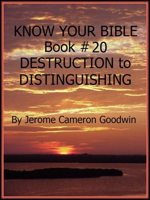 cover image of DESTRUCTION to DISTINGUISHING--Book 20--Know Your Bible